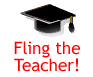 Fling the Teacher